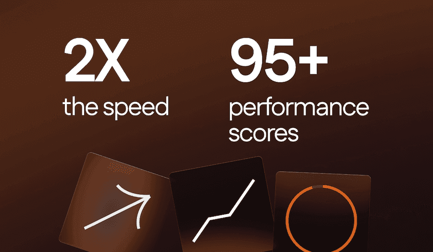 2x Speed, 95+ performance